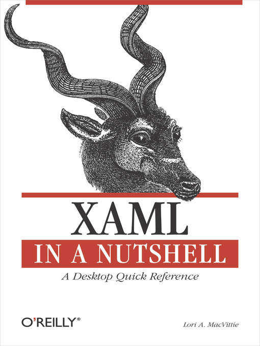 Title details for XAML in a Nutshell by Lori A. MacVittie - Available